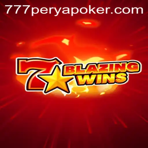 BlazingWins: Exploring the Thrills of 777PERYA POKER