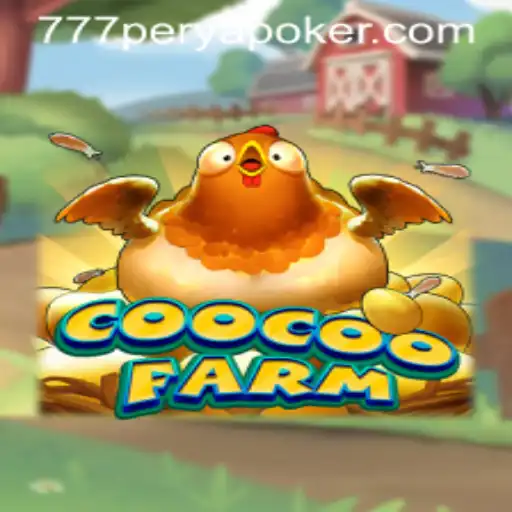 CooCooFarm and 777PERYA POKER: A New Era of Gaming