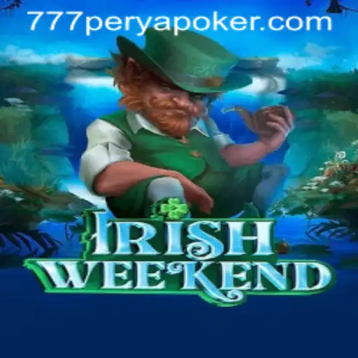 Unveiling the Thrills of IrishWeekend with 777PERYA POKER