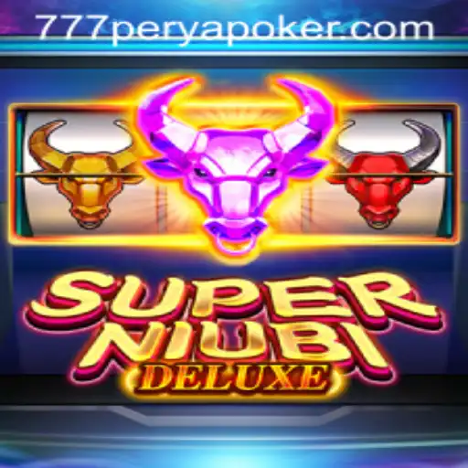 Exploring the Thrilling World of SuperNiubiDeluxe and 777PERYA POKER